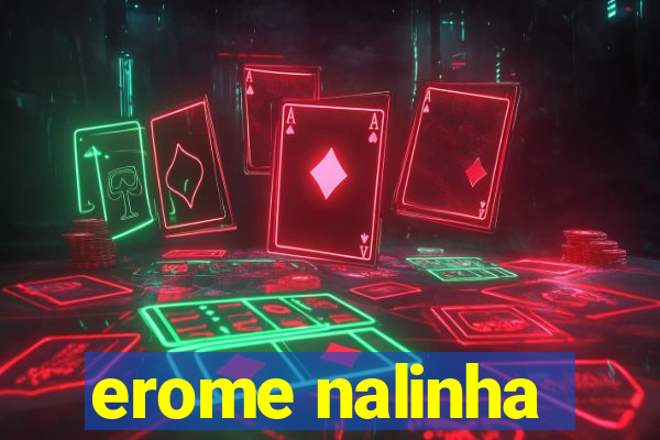 erome nalinha